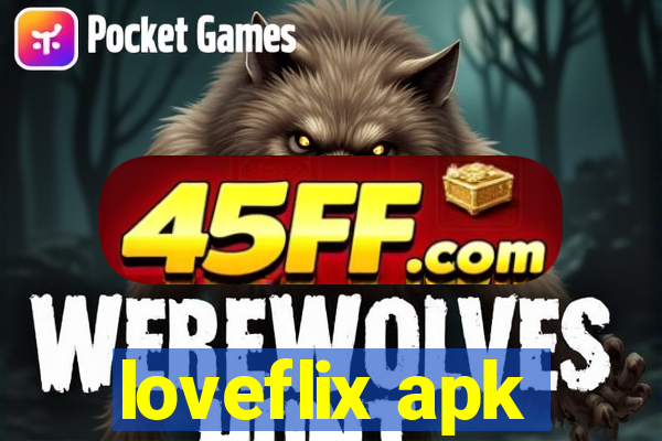 loveflix apk